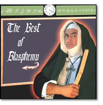 Sister Helen Earth invites you to listen to some of these blasphemous gems!